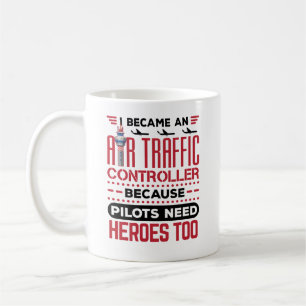 I Became an Air Traffic Controller Funny Heroes Coffee Mug