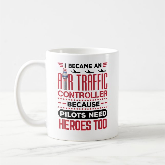 I Became an Air Traffic Controller Funny Heroes Coffee Mug (Left)