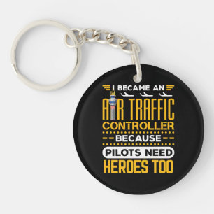 I Became an Air Traffic Controller Heroes Key Ring
