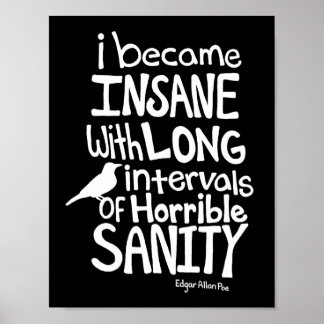 "I Became Insane..." Quote by Edgar Allan Poe Poster