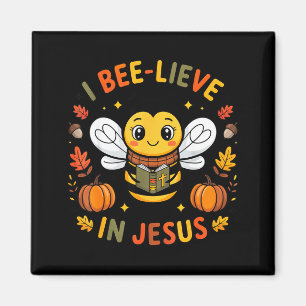 I Bee-lieve In Jesus Fall Christian Thanksgiving S Magnet
