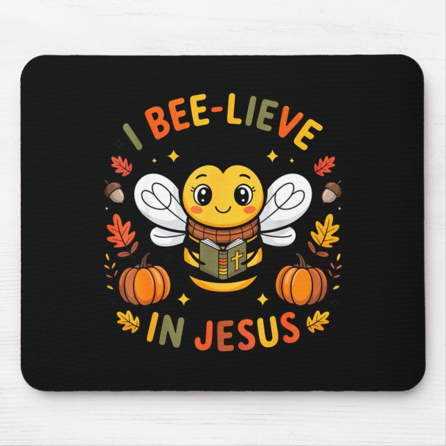 I Bee-lieve In Jesus Fall Christian Thanksgiving S Mouse Pad (Front)
