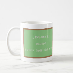 I before E Coffee Mug