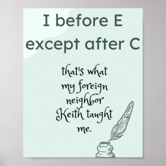 i before e, except after C Poster