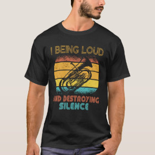 I being loud and destroying silence brass Orchest T-Shirt