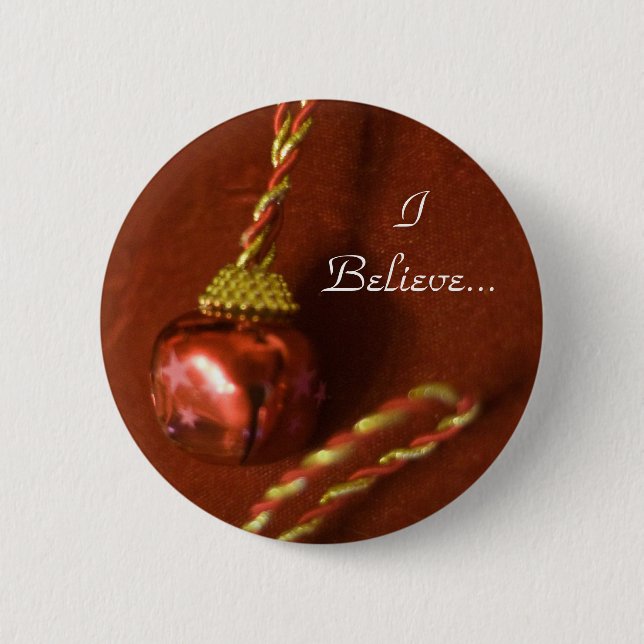 I Believe 6 Cm Round Badge (Front)