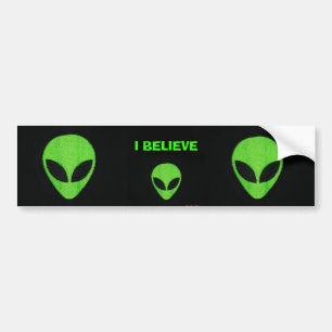 I BELIEVE. alien bumper sticker