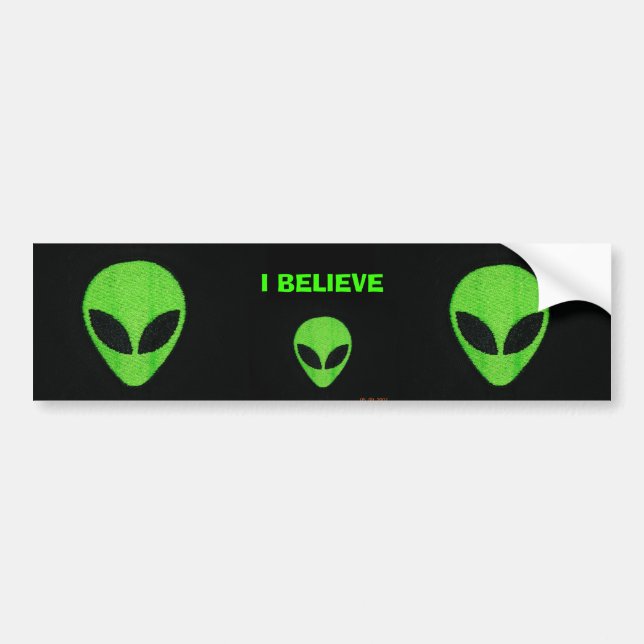 I BELIEVE. alien bumper sticker (Front)