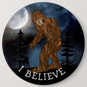 I Believe, Big Foot Sasquatch Jumbo Sized 6 Cm Round Badge