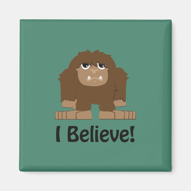 I Believe! Cute bigfoot Magnet (Front)