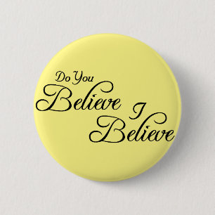 I Believe,Do You Believe!_ 6 Cm Round Badge
