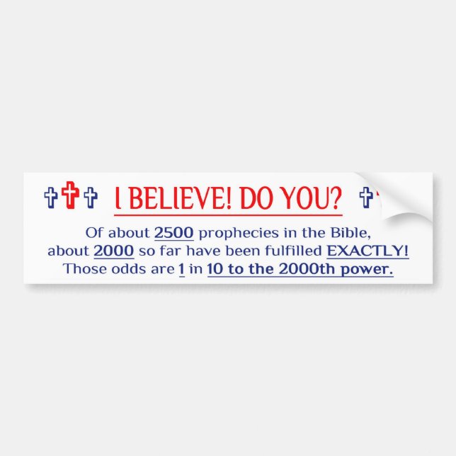 I BELIEVE! DO YOU? Bumper Sticker (Front)
