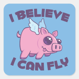 I Believe I Can Fly Cute Kawaii Piggy Square Sticker