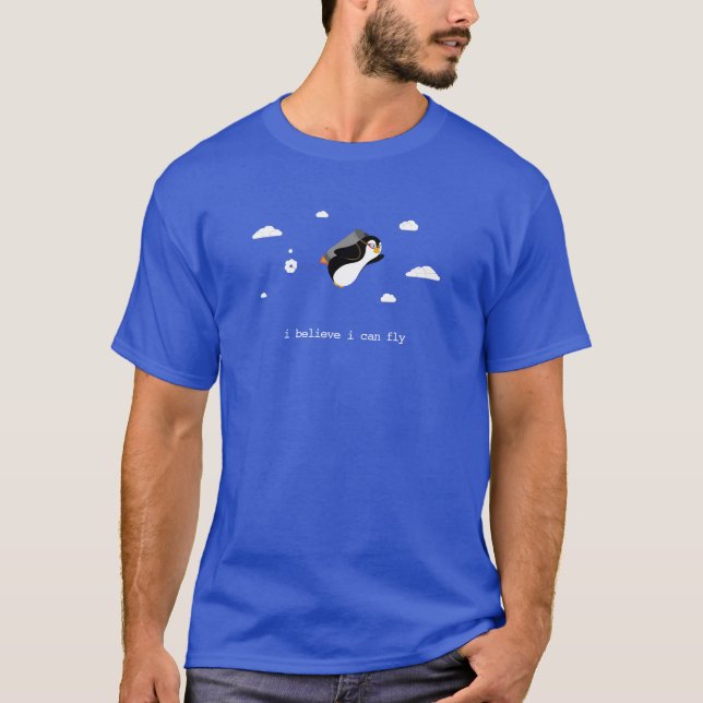 I believe I can fly - penguins love jetpacks T-Shirt (Front)