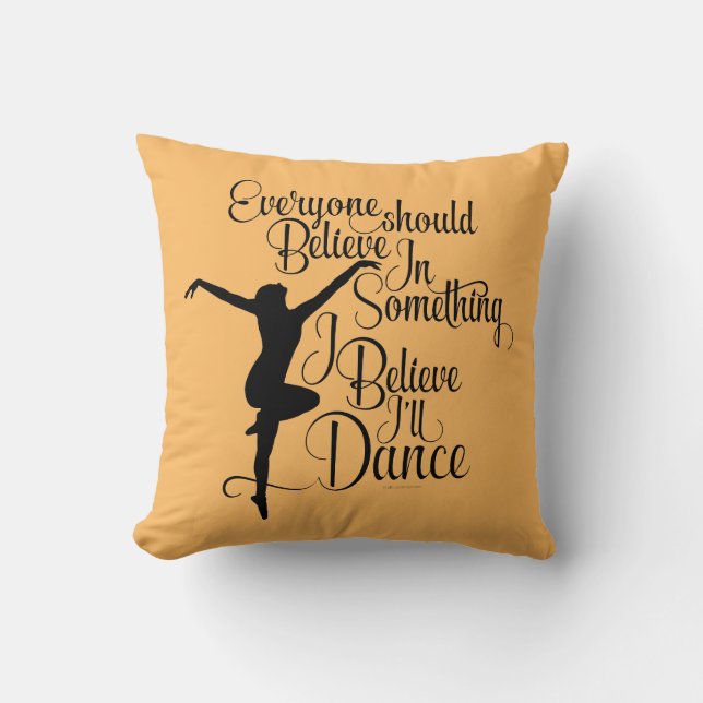 I Believe I’ll Dance Cushion (Front)