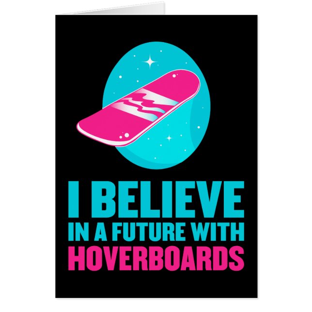 I believe in a future with hoverboards (Front)