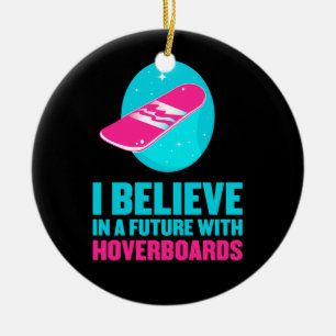 I believe in a future with hoverboards ceramic tree decoration