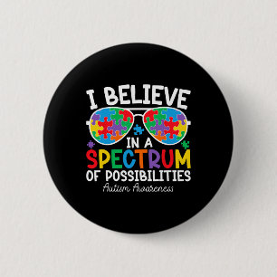 I Believe In A Spectrum Of Possibilities Autism Aw 6 Cm Round Badge