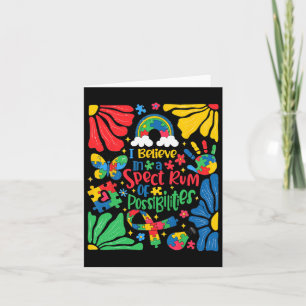 I Believe In A Spectrum Of Possibilities Autism Aw Card