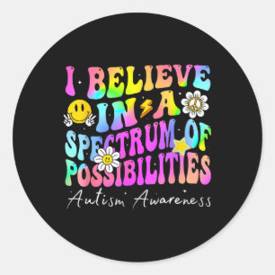 I Believe In A Spectrum Of Possibilities Autism Aw Classic Round Sticker