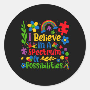 I Believe In A Spectrum Of Possibilities Autism Aw Classic Round Sticker
