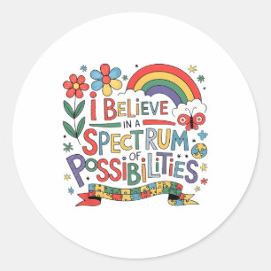 I Believe In A Spectrum Of Possibilities Autism Aw Classic Round Sticker