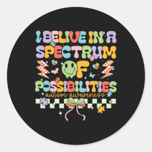 I Believe In A Spectrum Of Possibilities Autism Aw Classic Round Sticker