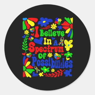 I Believe In A Spectrum Of Possibilities Autism Aw Classic Round Sticker