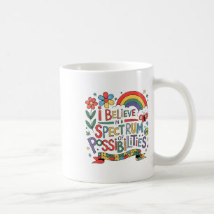 I Believe In A Spectrum Of Possibilities Autism Aw Coffee Mug