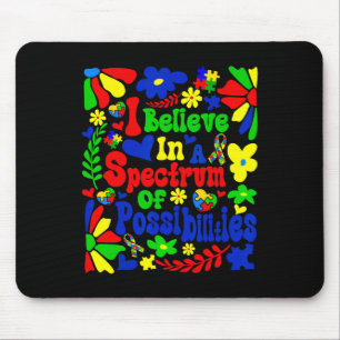 I Believe In A Spectrum Of Possibilities Autism Aw Mouse Pad