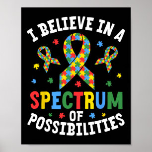 I Believe In A Spectrum Of Possibilities Autism Aw Poster