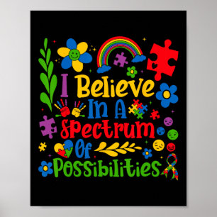 I Believe In A Spectrum Of Possibilities Autism Aw Poster
