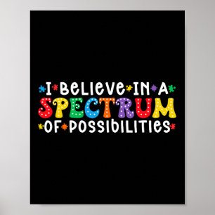I Believe In A Spectrum Of Possibilities Autism Aw Poster