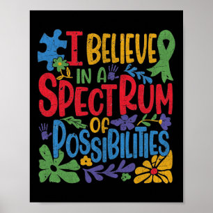 I Believe In A Spectrum Of Possibilities Autism Aw Poster