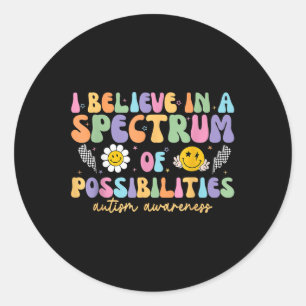 I Believe In A Spectrum Of Possibilities Autism Classic Round Sticker