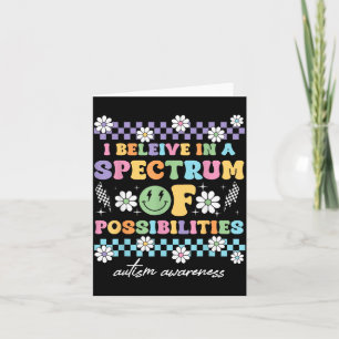 I Believe In A Spectrum Of Possibilities Card