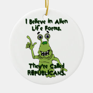 I Believe in Alien Life Forms, Republicans Alien Ceramic Ornament