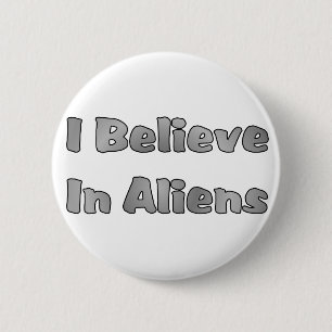 I Believe In Aliens 6 Cm Round Badge