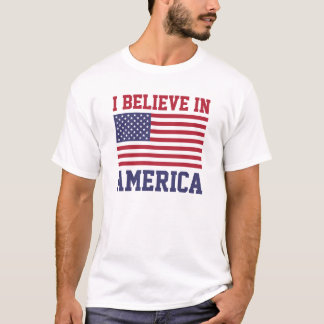 I Believe in America T-Shirts
