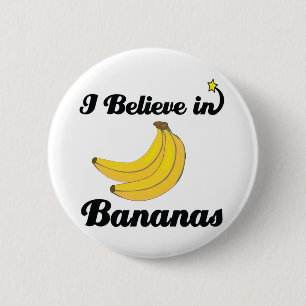 i believe in bananas 6 cm round badge