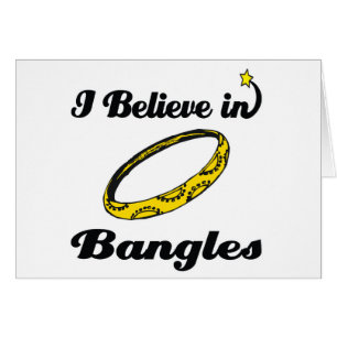 i believe in bangles
