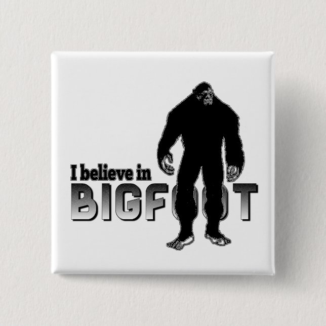 I believe in BIGFOOT 15 Cm Square Badge (Front)
