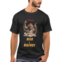 I believe in Bigfoot and Beer