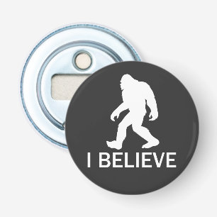 I believe in Bigfoot Bottle Opener