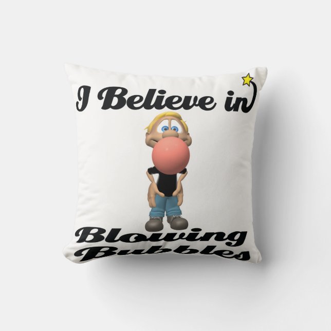 i believe in blowing gum bubbles cushion (Front)