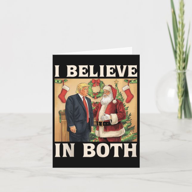 I Believe In Both Trump And Santa Funny Pro Trump  Card (Front)
