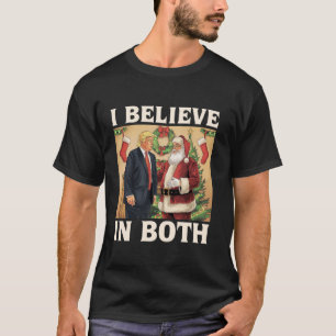 I Believe In Both Trump And Santa Funny Pro Trump T-Shirt