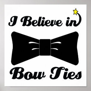 i believe in bow ties poster