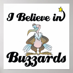 i believe in buzzards poster
