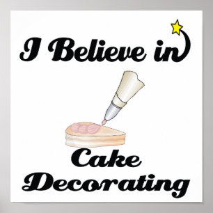 i believe in cake decorating poster